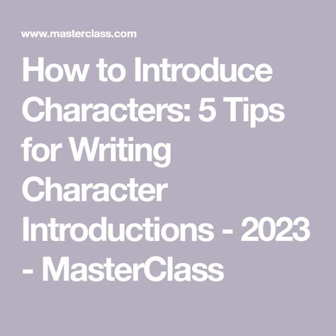 How to Introduce Characters: 5 Tips for Writing Character Introductions - 2023 - MasterClass How To Introduce A Character, Future New York, Character Introduction, Mystery Writing, Writing Fiction, Joyce Carol Oates, Tips For Writing, Life Habits, Writing Short Stories