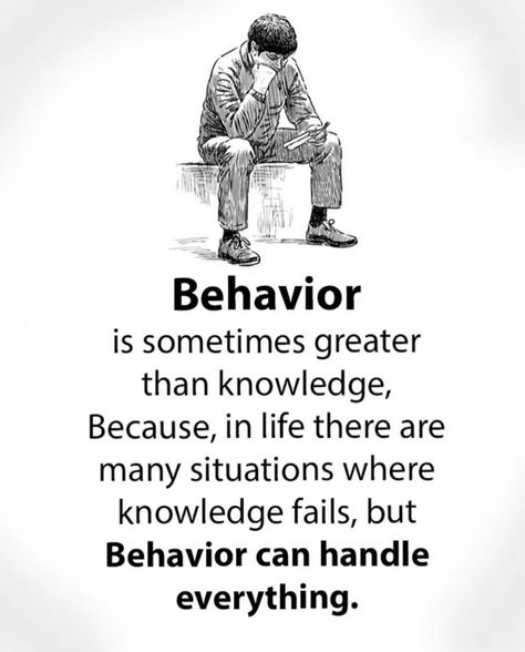 Life Quotes: Behavior is sometimes greater than knowledge, because, in life there are many situations where knowledge fails, but Behavior can handle everything. Quotes Life Lessons, Behavior Quotes, Nurse Aesthetic, Lesson Quotes, Life Lesson Quotes, Quotes Life, Greater Than, Positive Thinking, Life Lessons