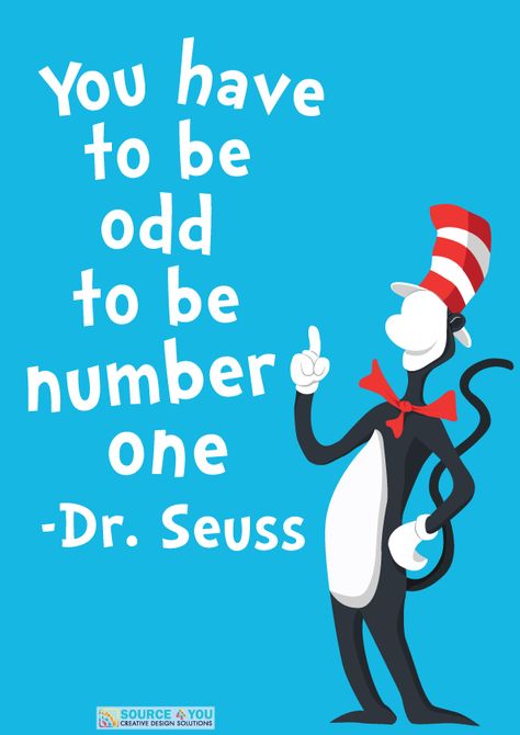 You Have To Be Odd To Be Number One, Dr Suess Posters, Beat Friends Quotes, Dr Seuss Movies, Huddle Board, Dr Seuss Posters, Dr Seuss Week, Dr Seuss Quotes, The Cat In The Hat