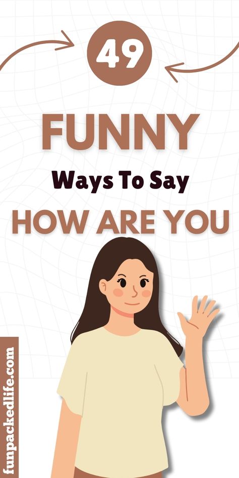 "Looking for hilarious ways to ask 'How are you?' Check out 49 funny phrases that'll get a laugh every time! Perfect for adding humor to your day! Checking In On You Funny, Funny Ways To Say Hi, What Are You Doing Funny, How Are You Feeling Today Funny, Funny Wuotes, Ways To Say Hello, Your Spirit Animal, Wild Adventures, Funny Phrases