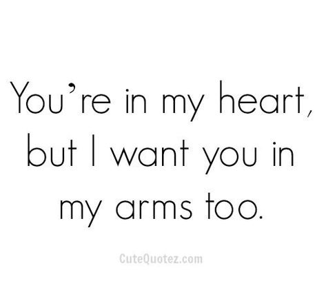 I want to wrap my arms around you and hold you close and feel your arms around me...no words. just being next to you...my happy place, xo Now Quotes, In My Arms, Love Quotes For Her, Boyfriend Quotes, Cute Love Quotes, Romantic Love Quotes, Crush Quotes, Love Messages, Quotes For Him