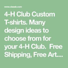 4-H Club Custom T-shirts. Many design ideas to choose from for your 4-H Club.  Free Shipping, Free Art. Low prices for 4-H custom t-shirts 4h Ideas, Team Spirit Shirts, 4 H Club, Hawaiian Theme, Spirit Shirts, Club Shirts, Tee Shirt Designs, Team Shirts, The Class