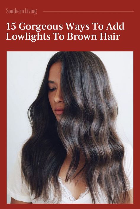 Didn't you hear? Highlights are so last season. Check out these 15 flawless ways to add lowlights to brown hair for a seamless shift to a new look. #beauty #beautytips #hair #haircolors #brownhair #lowlights #southernliving Lighten Up Dark Brown Hair, Brown Lights On Dark Hair, Low Lights For Long Brown Hair, Lightening Dark Brown Hair, Hear Highlights, Before And After Lowlights, Dark Lowlights In Brown Hair, Black Lowlights In Brown Hair, Brown Hair With Dark Lowlights