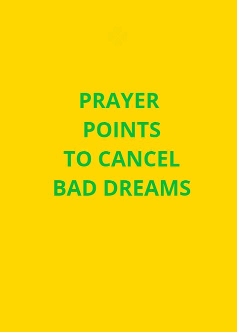 40 Prayer Points To Cancel Bad Dreams Bad Dreams Quotes, Family Curses, Sample Prayer, Midnight Prayer, Prayer Points, Warfare Prayers, Dreams Quotes, Divine Revelation, Holy Holy