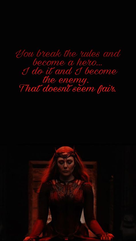 You break the rules and become the hero. I do it and I become the enemy. That doesn’t seem fair. Marvel Movie Quotes, Vanda Maximoff, Avengers Lockscreen, Wanda Wallpaper, Wanda Maximoff Wallpaper, Scarlet Witch Costume, Loki Wallpaper, Witch Wallpaper, Marvel Coloring