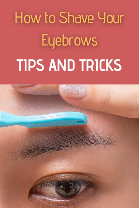 How To Shave My Brows, How To Save Your Eyebrows, Eyebrow Shaving Tips, Shave Eyebrows Tutorial, How To Properly Shave Your Eyebrows, How To Use Eyebrow Razor, Shaping Eyebrows With Razor, How To Shave Eyebrows For Beginners, How To Shape Eyebrows With Razor