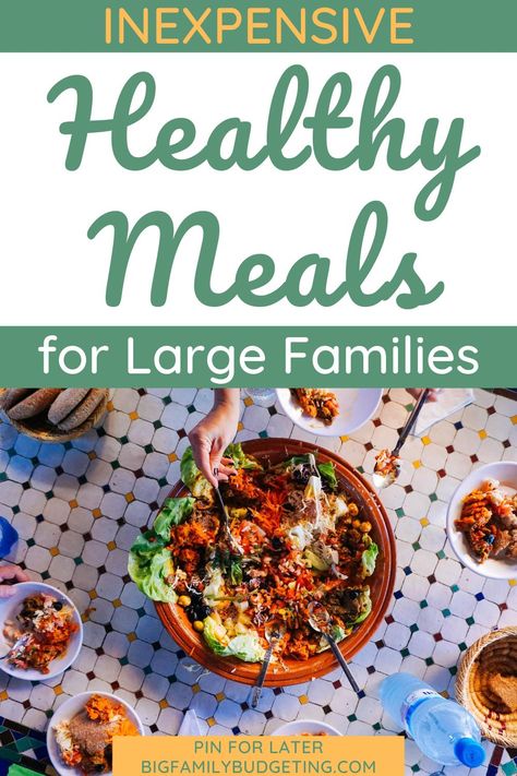 Easy Large Family Meals Healthy, Meal Planning For Large Families, Healthy Dinners For Large Families, Large Healthy Meals Families, Easy Big Family Meals Healthy, Cheap Healthy Meals For Family Dinners, Cheap Meals For Large Families Healthy, Healthy Meals For Large Family, Healthy Dinner Large Family