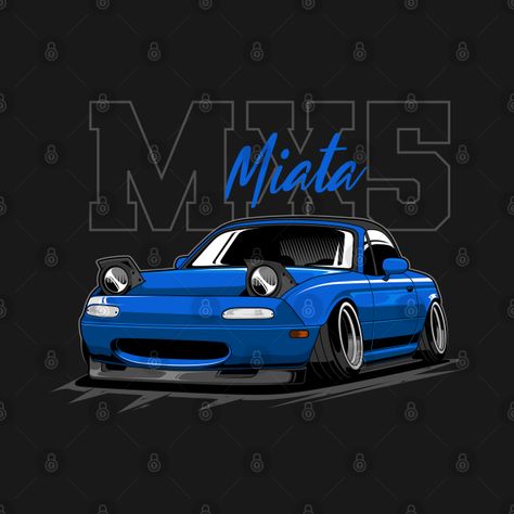 Check out this awesome 'blue+miata+na6+mx5+jdm+legend' design on @TeePublic! Miata Na Wallpaper, Miata Tattoo, Miata Drawing, Blue Miata, Miata Car, Mx5 Na, Affordable Sports Cars, Car Banner, Tokyo Drift Cars