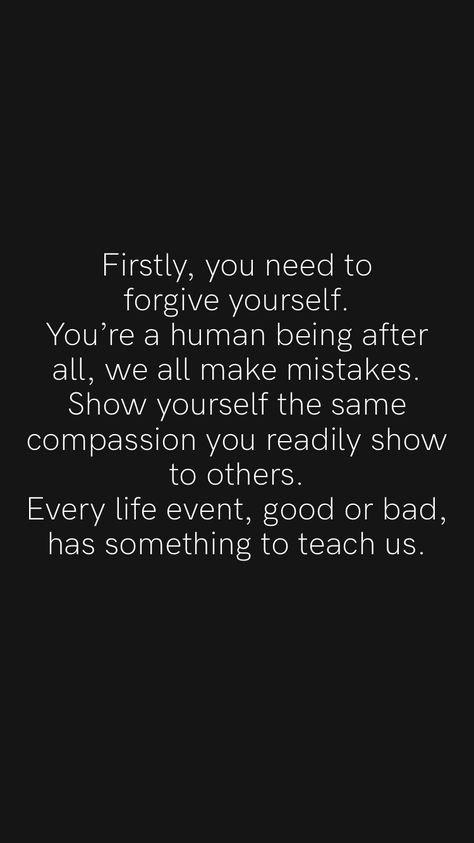 We Are Human We Make Mistakes, I Made A Mistake Quotes Life Lessons, Forgive Your Mistakes, You Need To Forgive Yourself, Forgiving Yourself For Past Mistakes, How To Forgive Yourself For Mistakes, Forgive Yourself Quotes Make Mistakes, We All Make Mistakes Quotes, Forgiving Yourself Quotes