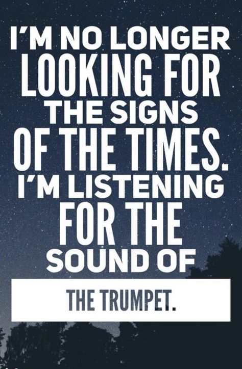 I’m no longer looking for the signs of the end times, I’m listening for the sound of the trumpet! AMEN!! Come Lord Jesus, The Rapture Of The Church, Vertrouw Op God, Signs Of The Times, Jesus Reigns, Psalms 91, Praise Jesus, The Rapture, End Times