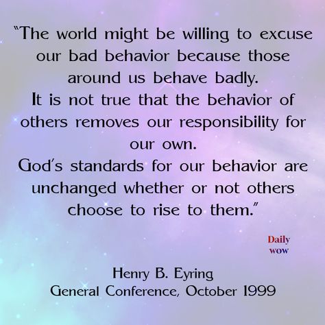 When You Learn A Persons Behavior, Henry B Eyring, Daily Words Of Wisdom, Bad Behavior, General Conference, So True, Thoughts Quotes, Counseling, Words Of Wisdom