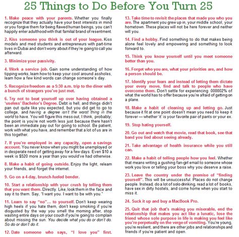 25 Things To Do Before You Turn 25 Things To Do Before 25 Turning 25, Turn Offs For Women List, 21 Things To Do Before You Turn 21, Turning 21 Quotes, Life To Do List, 21 Days Habit, Inspiring Tattoos, Turning 25, Life Goals Future