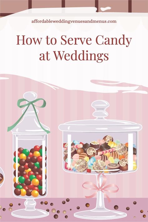 Two glass jars filled with candy and the title "How to Serve Candy at Weddings". Candy Bars For Weddings, Candy Bar Ideas For Wedding Elegant, Wedding Candy Bars Ideas, Candy Bar Decoration Ideas, Candy Bar Ideas For Wedding, Wedding Candy Buffet Ideas, Candy Table Ideas Wedding, Snack Bar Wedding, Candy Bar At Wedding