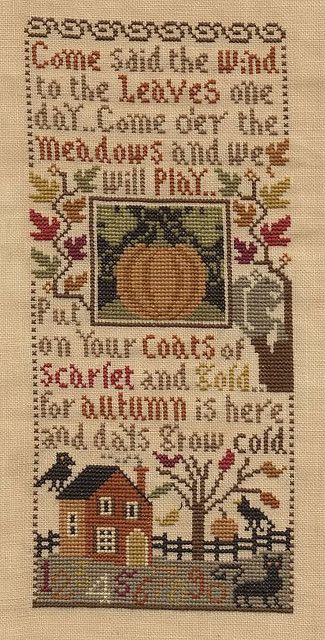 First song learned in first grade --   "Come little leaves said the wind, one day;  Come out to the meadow with me, and play;  Put on your dresses of red, and gold,  For summer is gone and the days grow cold." Fall Cross Stitch, Prairie Schooler, Halloween Cross Stitches, Cross Stitch Samplers, Needle Arts, A Cross, Fiber Arts, Fall Thanksgiving, Cross Stitch Designs