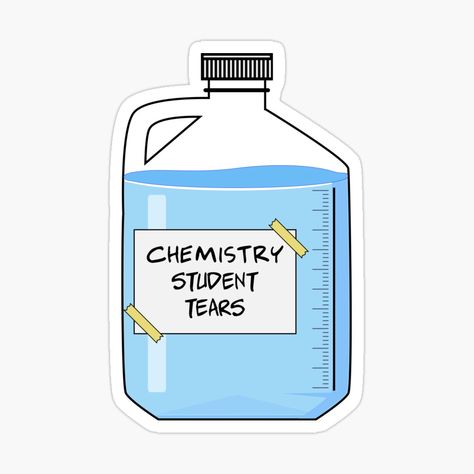 Bottle Of Tears, Chemistry Funny, Physics Student, Funny Physics, Engineering Quotes, Psychology Humor, Physics Humor, Accounting Student, Medical Stickers