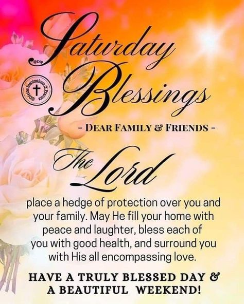 Saturday Weekend Blessings, July Blessings Quotes, Saturday's Blessings, Saturday Morning Blessings, Have A Blessed Day Inspiration, Weekend Blessings, Good Morning Prayer Quotes, Happy Saturday Quotes, Saturday Morning Quotes