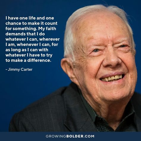 Jimmy Carter Dessert, Jimmy Carter Quotes, Word Of The Year, Jimmy Carter, One Chance, Speak The Truth, Wonderful Words, One Life, Best Of The Best