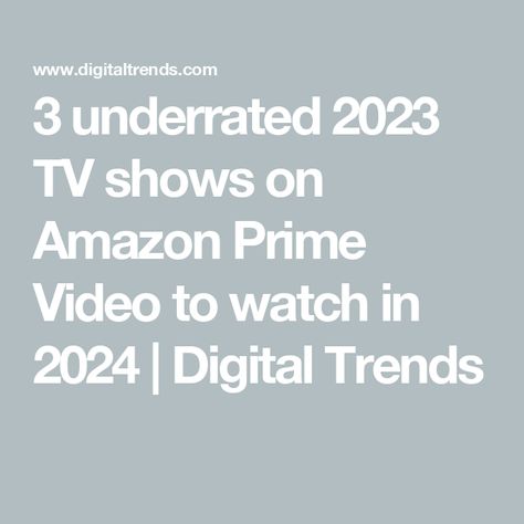 3 underrated 2023 TV shows on Amazon Prime Video to watch in 2024 | Digital Trends Best Amazon Prime Movies, I Phone Tricks, Roku Hacks, Tv Hacks, Phone Tricks, Amazon Prime Movies, Amazon Prime Shows, Phone Info, Prime Movies