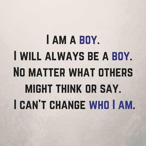 LGBT | Trans | ftm | I AM A BOY Transgender Quotes Inspiration, Trans Quotes, Trans Tips, Transgender Quotes, Ftm Trans, Trans Masc, Trans Things, Lgbt Quotes, Trans Art