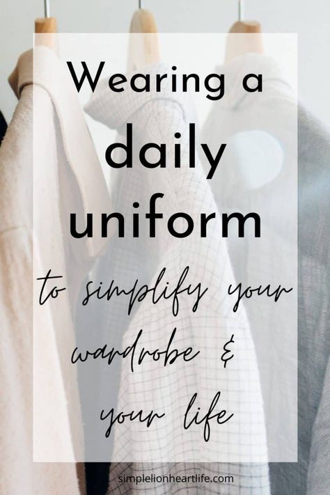 Wearing a Daily Uniform to Simplify Your Wardrobe & Your Life - Simple Lionheart Life Daily Uniform Minimal Classic, The Well Dressed Life, Minimalism Tips, Build Wardrobe, Basics Capsule, Minimalism Inspiration, Daily Uniform, Best Uniforms, Minimalist Mom