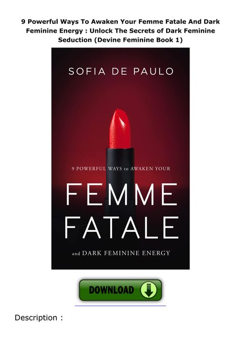 [PDF READ ONLINE] 9 Powerful Ways To Awaken Your Femme Fatale And Dark Feminine Energy : U Feminine Energy Books, Dark Feminine Energy, Dark Feminine, Top Books, Feminine Energy, Reading Online, Free Books, Book 1, Pdf Download