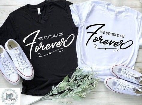 We Decided On Forever, Couple Accessories, Anniversary Shirts, Svg Sayings, Cute Couple Shirts, Married Shirt, Engaged Shirts, Honeymoon Shirts, Silhouette Template