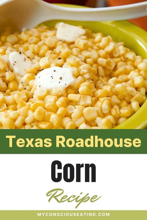 Texas Roadhouse Corn stirred in a bowl Texas Roadhouse Corn, Texas Roadhouse Corn Recipe, Best Corn Recipe, Sweet Corn Recipes, Corn Recipes Side Dishes, Southern Side Dishes, Corn Side Dish, Creamed Corn Recipes, Buttered Corn