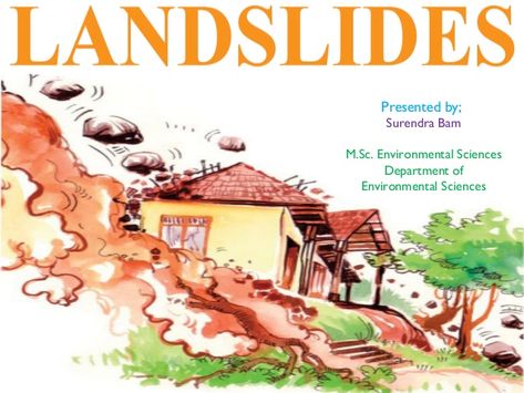 Presented by;       Surendra BamM.Sc. Environmental Sciences       Department of  Environmental Sciences                  ... Landslide Poster, Landslide Drawing, Slogan Design, Photo Shop, Poster Drawing, Simple Pictures, Cartoon Drawing, Environmental Science, Infographic Design