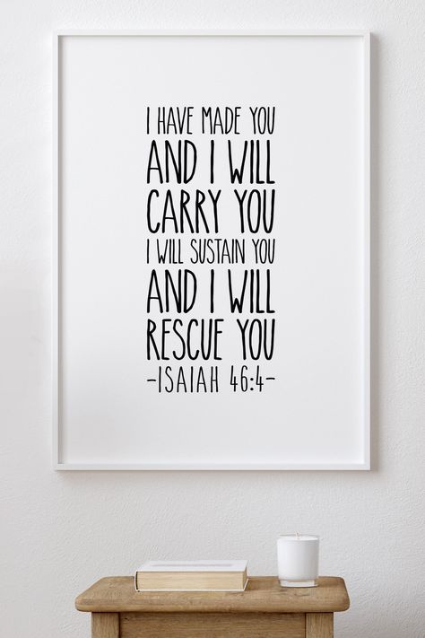 I Have Made You And I Will Carry You, Isaiah 46:4, Bible verse print, Scripture art, Christian gift Isaiah 46 4 Wallpaper, Isaiah 46:4, Isaiah 46 4, Chris Brown Wallpaper, Isaiah 46, Wall Art Christian, 4 Wallpaper, Room Stuff, Scripture Wall