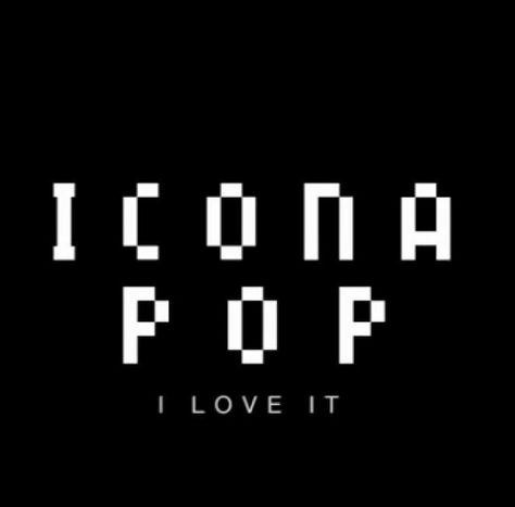 Icona Pop - I Love It I Love It Song, Song Images, Icona Pop, Soul Shine, Cool Dance, Ear Candy, Charli Xcx, Mp3 Music, Types Of Music