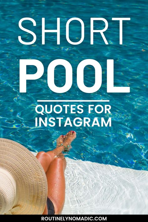 Person in hat with feet in water with short pool quotes for Instagram Pool Pic Captions, Poolside Instagram Captions, Pool Days Quotes, Swimming Pool Quotes Instagram Caption, Funny Pool Quotes, Pool Time Quotes, Pool Quotes Instagram Caption, Pool Day Captions Instagram, Pool Party Quotes