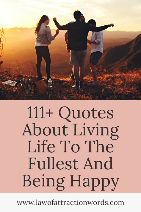 Quotes About Living Life To The Fullest And Being Happy Living Quotes Life Happiness, Living The Good Life Quotes, Quotes On Living Life To The Fullest, Quotes About Living Your Best Life, Living Life Quotes Happy, Living Life To The Fullest Quotes, Quotes About Living Life To The Fullest, Live Life To The Fullest Quotes, Living My Best Life Quotes