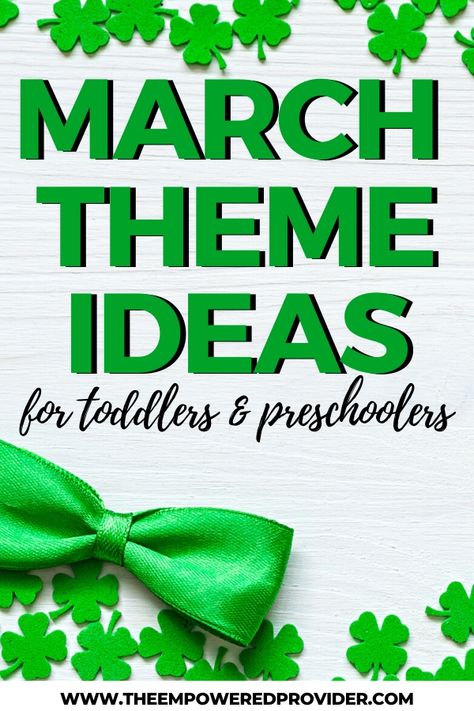 March Toddler Lesson Plans, Themes For March Preschool, March Lesson Plan Themes, March Lesson Plans Elementary, Preschool Crafts For March, March Toddler Themes, March Ideas For Preschool, March Curriculum For Toddlers, Green Theme Preschool