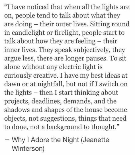 Why I Adore the Night - Jeanette Winterson Random Thoughts At Night, Jeannette Winterson, Love On The Brain, Collateral Beauty, Jeanette Winterson, Candle Light, Instagram Bio, Poem Quotes, A Poem