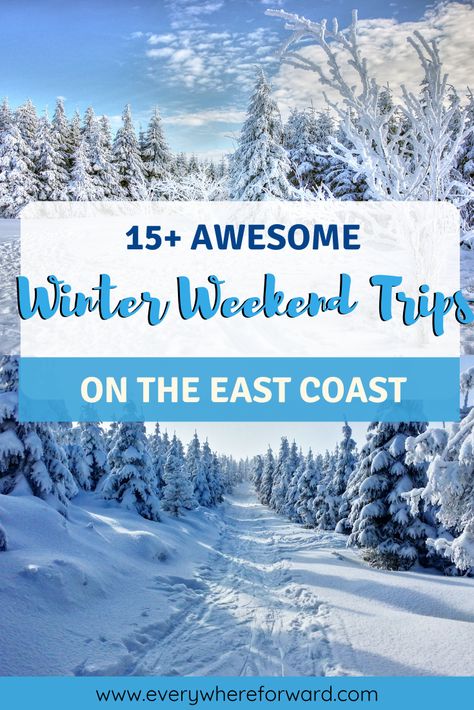 East Coast Weekend Trips, Weekend Getaway Ideas East Coast, December Weekend Getaway, Romantic Weekend Getaways East Coast, Winter Getaways East Coast, East Coast Winter Vacation Ideas, Winter Trips In The United States, East Coast Weekend Getaway, East Coast Christmas