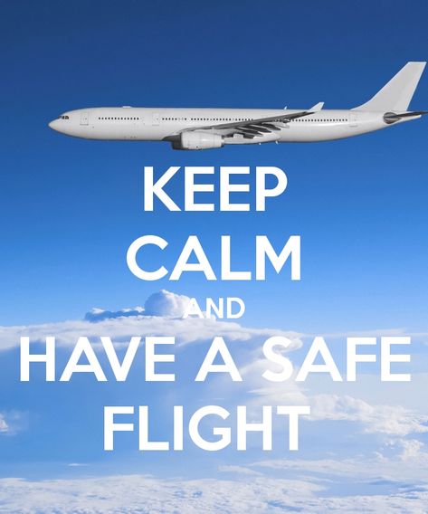 Have A Safe Flight Quotes For Husband Check more at https://lovelylovequotes.com/3439/have-a-safe-flight-quotes-for-husband Have A Safe Flight Quotes, Safe Flight Quotes, Safe Flight Wishes, Have A Good Flight, Flight Quotes, Safe Quotes, Keep Calm Pictures, Have A Safe Trip, Safe Flight