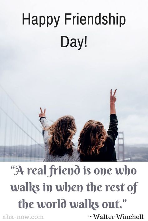 Happy Friendship Day everyone! “A real friend is one who walks in when the rest of the world walks out.” ~ Walter Winchell Qualities Of A Good Friend, Walter Winchell, World Friendship Day, Happy Friendship Day Quotes, Friendship Day Special, Friendship Day Images, A Real Friend, Friendship Day Wishes, Be A Good Friend