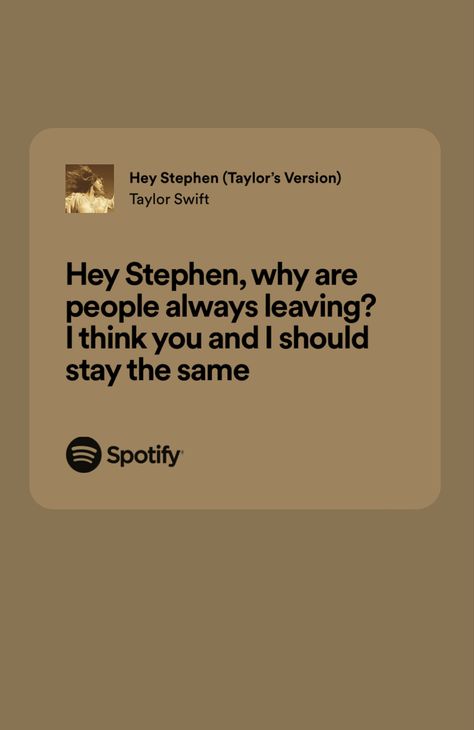 Hey Stephen Taylor Swift, Hey Stephen, People Always Leave, Taylor Swift Song Lyrics, Taylor Swift Songs, Music Industry, Song Lyrics, Taylor Swift, Swift