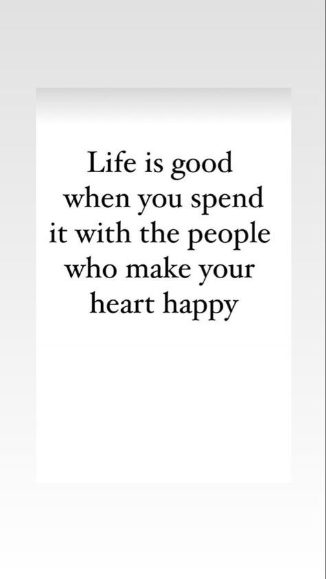 My Life Is Better With You In It Quotes, In A Good Place Quotes Happy, Quotes About People That Make You Happy, My Heart Is Happy Quotes, I Have The Best People In My Life Quotes, Be Around People Who Make You Happy, Be With People Who Make You Happy, Quotes About Having The Right People In Your Life, Stay With People Who Make You Happy