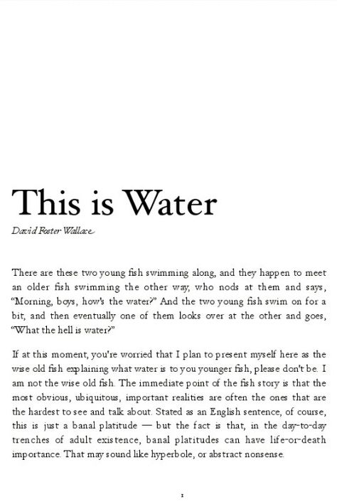 This is water. By david foster wallace. David Foster Wallace Quotes, Foster Quotes, David Wallace, This Is Water, David Foster Wallace, David Foster, Favorite Book Quotes, Literature Quotes, Word Up