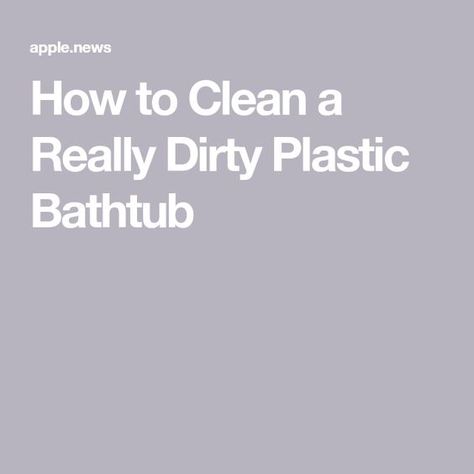 How to Clean a Really Dirty Plastic Bathtub Ring Cleaner, Plastic Bathtub, Clean Bathtub, Tub Cleaner, Whats Good, The Battle, Black Rings, Cleaning Tips, Cleaning Hacks