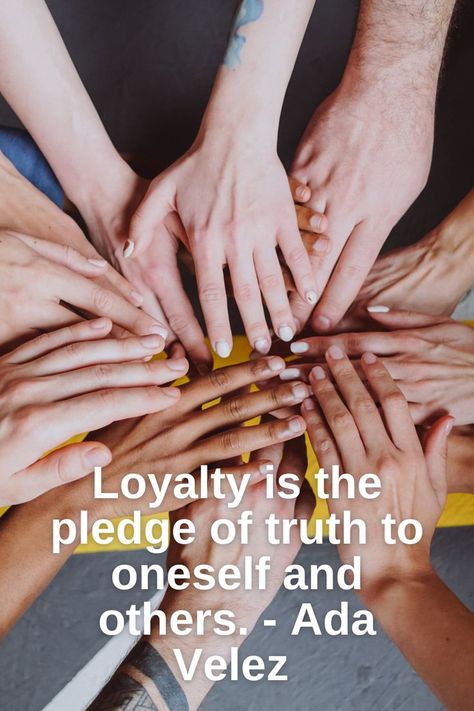 Loyalty is the pledge of truth to oneself and others. - Ada Velez Pledge Of Loyalty, Personal Development Quotes, Development Quotes, Personal Development, Quotes