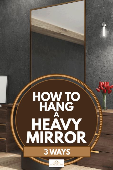 How To Hang A Heavy Mirror [3 Simple Ways!] Hanging Heavy Mirror, Mirror Adhesive, Large Mirrors, Over The Door Mirror, Mirror Brackets, Plasterboard Wall, Picture Wire, Diy Accent Wall, Support Wall