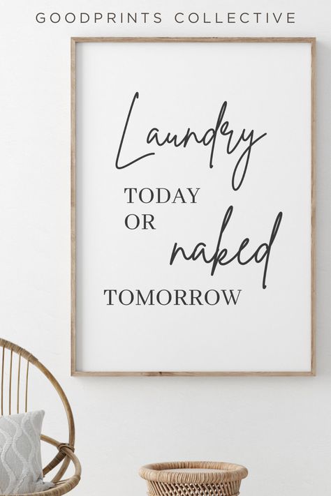 Small Laundry Room Remodel, Top Loader Laundry Room, Laundry Room Decor Signs, Laundry Room Quotes, Laundry Today Or Naked Tomorrow, Laundry Room Printables, Laundry Room Update, Laundry Room Wall Art, Laundry Makeover