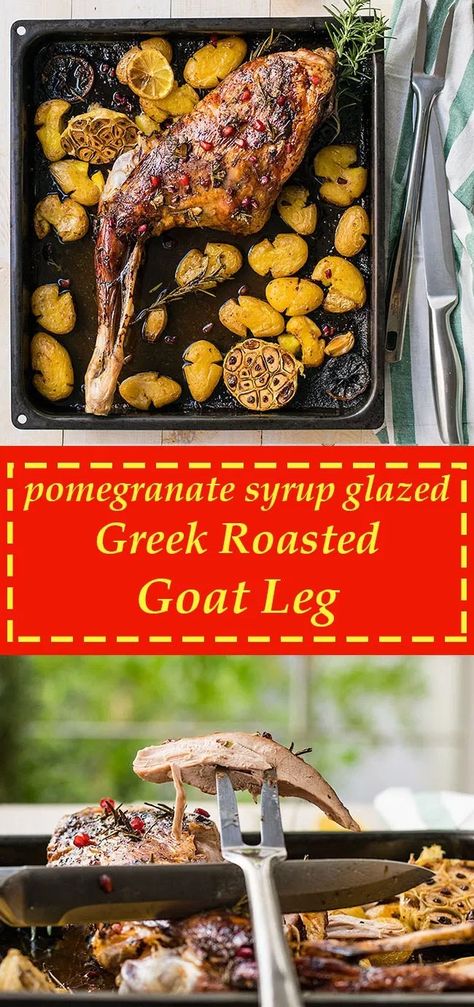 Greek roasted goat (or lamb) leg Goat Leg Recipe, Lamb Leg Recipe, Goat Leg, Pomegranate Glaze, Pomegranate Syrup, Cypriot Food, Lamb Leg Recipes, Goat Recipes, Roast Lamb Leg