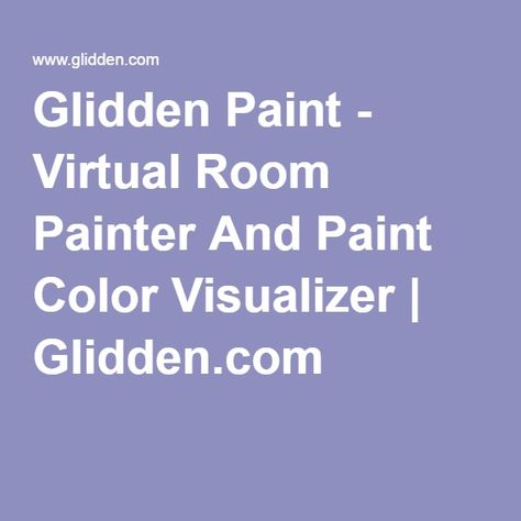 Glidden Paint - Virtual Room Painter And Paint Color Visualizer | Glidden.com Glidden Paint Colors, Paint Color Visualizer, Virtual Room, Tin Lizzie, Glidden Paint, Color Visualizer, Colorful Walls, Color Room, Farmhouse Paint Colors