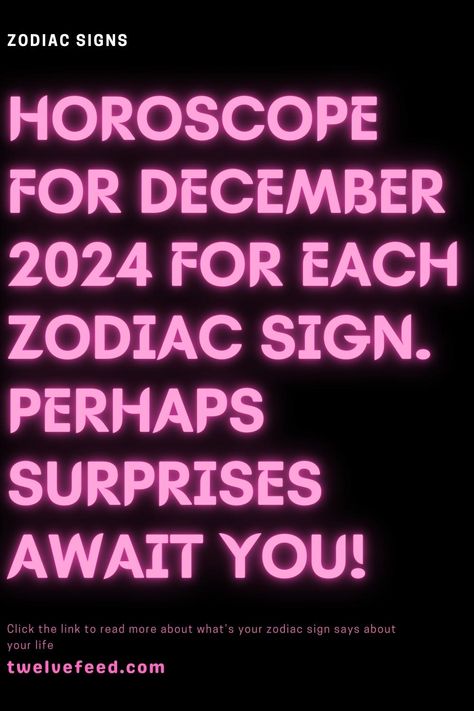 Horoscope For December 2024 For Each Zodiac Sign. Perhaps Surprises Await You! December Horoscope, Zodiac Chart, Zodiac Compatibility Chart, Horoscope Love Matches, Zodiac Signs Months, Zodiac Relationships, Knights Of The Zodiac, Scorpio Horoscope, Libra Horoscope