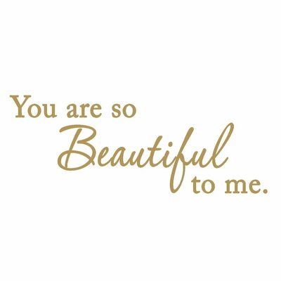 I Think You Are Beautiful, You Are So Sweet, So Beautiful Quotes, You Are So Beautiful To Me, You Are So Beautiful, Freestanding Mirrors, Vinyl Quotes, Wedding Wall, Decor Buy