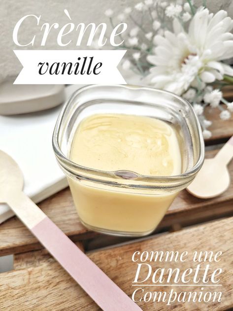 Crème dessert vanille comme une Danette - au Companion - recette rapide et facile - Bergamote Family Creme Dessert Vanille, Dessert Companion, Family Dessert Recipes, Nutella Muffin, Grill Dessert, Vanilla Desserts, Family Desserts, Creme Dessert, Balsamic Beef