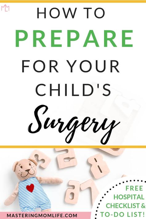 How to Prepare For Your Child’s Surgery | Baby Surgery | Toddler Surgery | Tips for Preparing for Your Baby’s Surgery | Hospital Checklist | Free Printable | Baby tips and tricks | #bbaytips #surgery #surgeryrecovery Kids Surgery, Surgery Prep, Hospital List, Hospital Checklist, Pediatric Surgery, Child Life Specialist, Baby Schedule, Hospital Bag Checklist, Mom Life Hacks